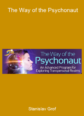 Stanislav Grof - The Way of the Psychonaut